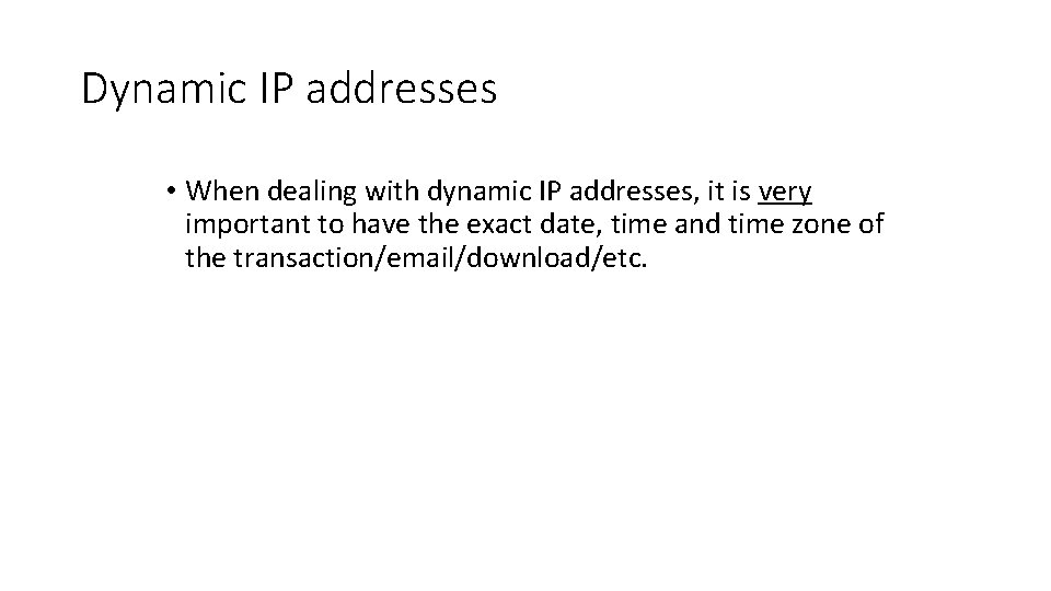 Dynamic IP addresses • When dealing with dynamic IP addresses, it is very important Dynamic IP addresses • When dealing with dynamic IP addresses, it is very important