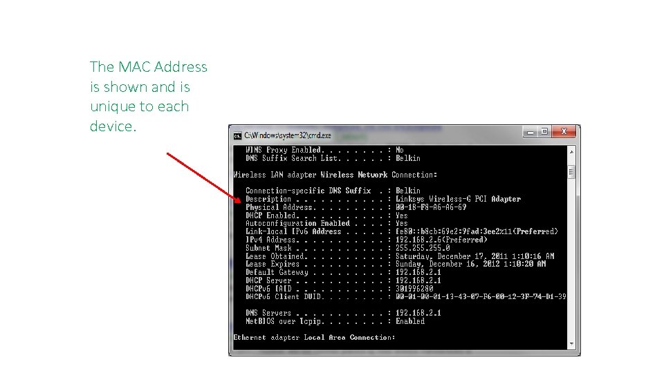 The MAC Address is shown and is unique to each device. The MAC Address is shown and is unique to each device.