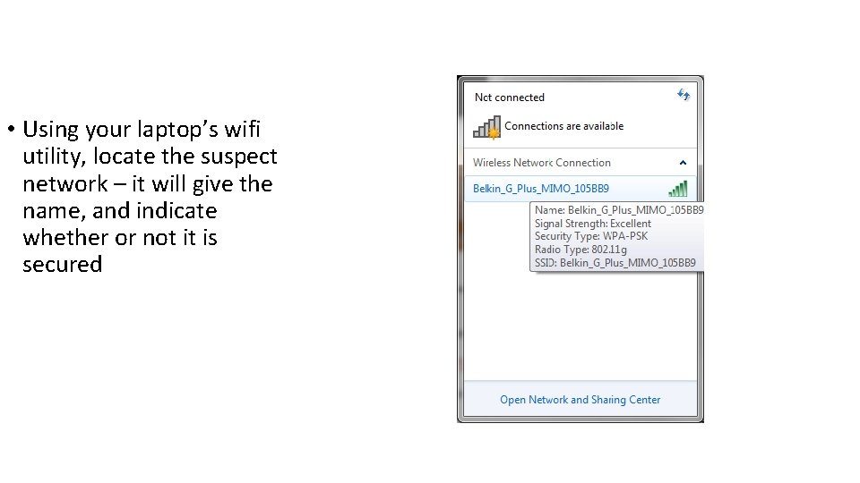 • Using your laptop’s wifi utility, locate the suspect network – it will • Using your laptop’s wifi utility, locate the suspect network – it will
