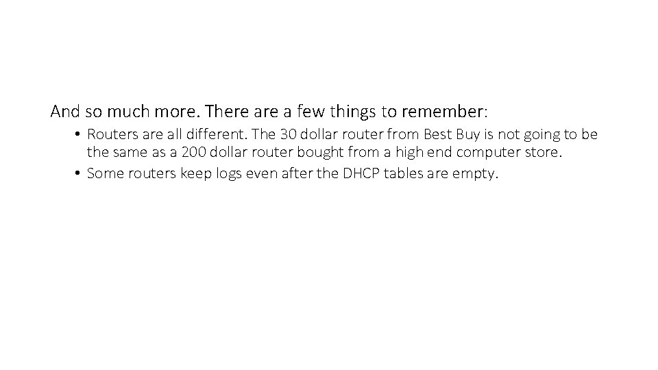 And so much more. There a few things to remember: • Routers are all And so much more. There a few things to remember: • Routers are all