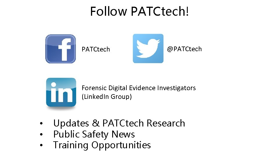 Follow PATCtech! PATCtech @PATCtech Forensic Digital Evidence Investigators (Linked. In Group) • • • Follow PATCtech! PATCtech @PATCtech Forensic Digital Evidence Investigators (Linked. In Group) • • •