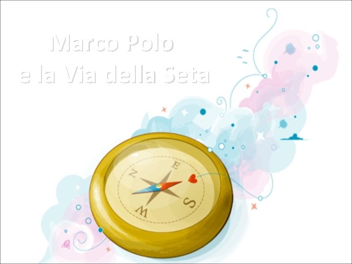 Marco Polo e la Via della Seta 