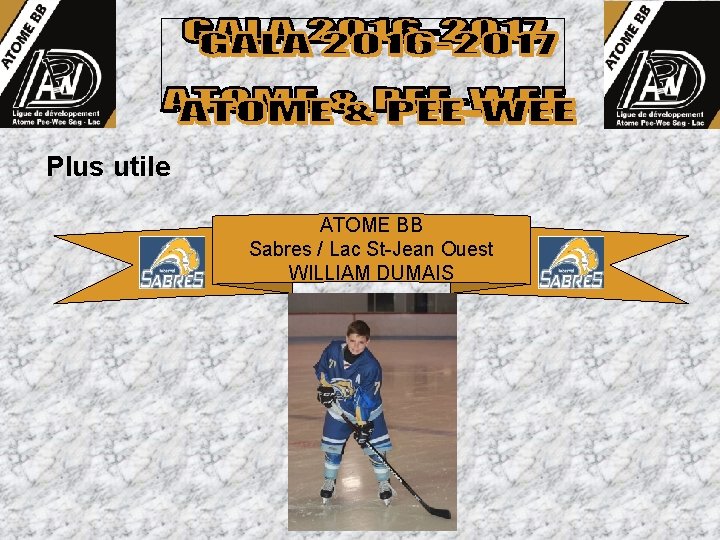 Plus utile ATOME BB Sabres / Lac St-Jean Ouest WILLIAM DUMAIS 