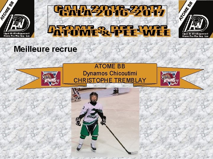 Meilleure recrue ATOME BB Dynamos Chicoutimi CHRISTOPHE TREMBLAY 