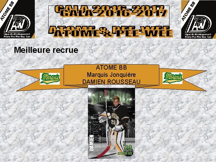 Meilleure recrue ATOME BB Marquis Jonquière DAMIEN ROUSSEAU 