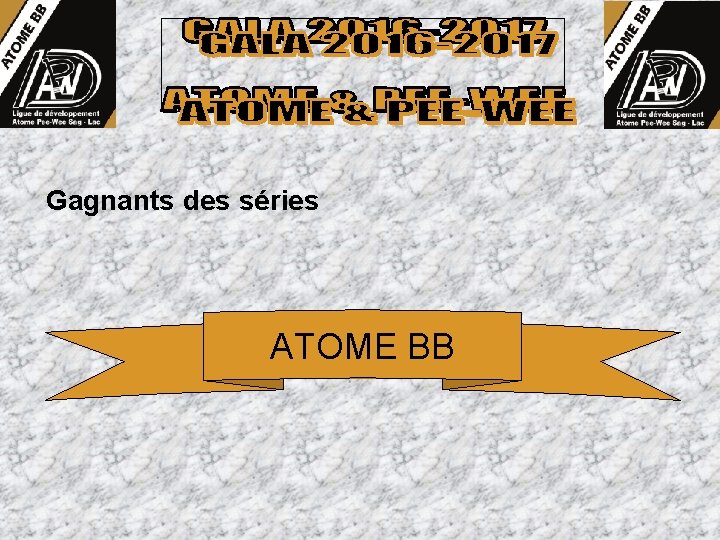 Gagnants des séries ATOME BB 