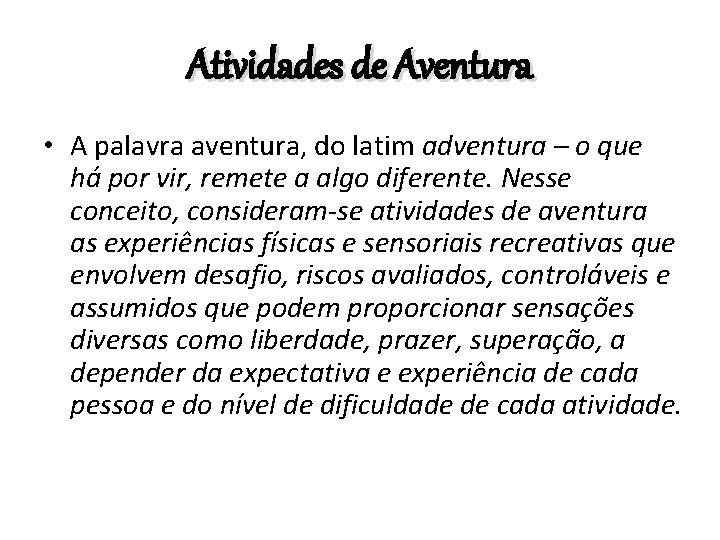 Atividades de Aventura • A palavra aventura, do latim adventura – o que há