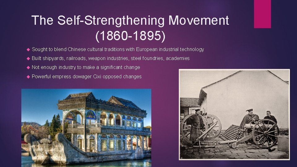 The Self-Strengthening Movement (1860 -1895) Sought to blend Chinese cultural traditions with European industrial