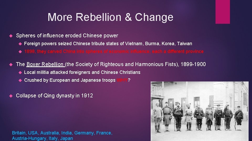 More Rebellion & Change Spheres of influence eroded Chinese power Foreign powers seized Chinese