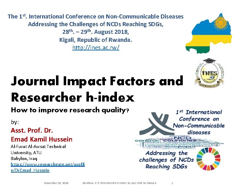 The 1 st. International Conference on Non-Communicable Diseases Addressing the Challenges of NCDs Reaching