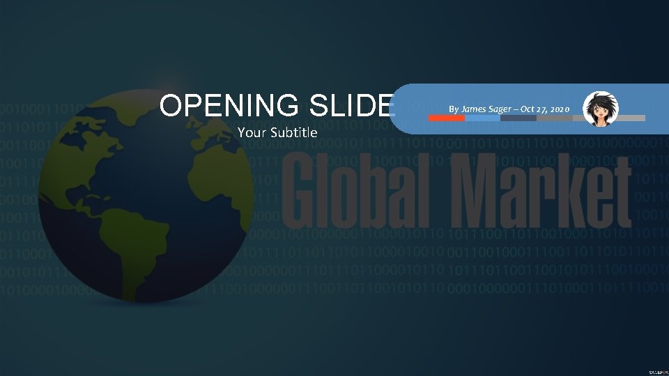 OPENING SLIDE Your Subtitle By James Sager – Oct 27, 2020 