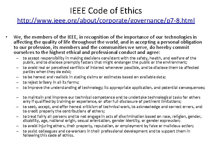 IEEE Code of Ethics http: //www. ieee. org/about/corporate/governance/p 7 -8. html • We, the