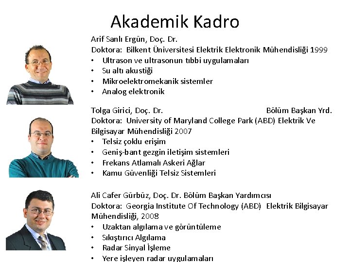 Akademik Kadro Arif Sanlı Ergün, Doç. Dr. Doktora: Bilkent Üniversitesi Elektrik Elektronik Mühendisliği 1999