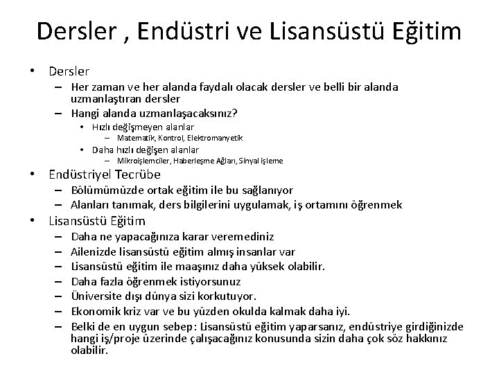 Dersler , Endüstri ve Lisansüstü Eğitim • Dersler – Her zaman ve her alanda
