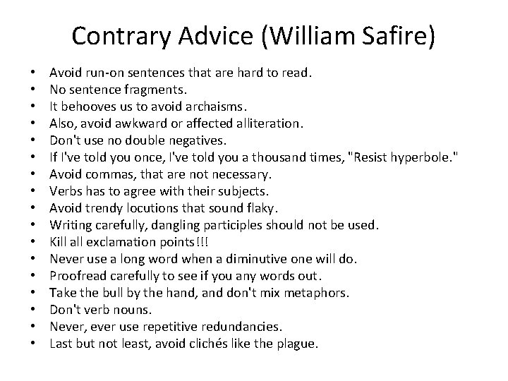 Contrary Advice (William Safire) • • • • • Avoid run-on sentences that are