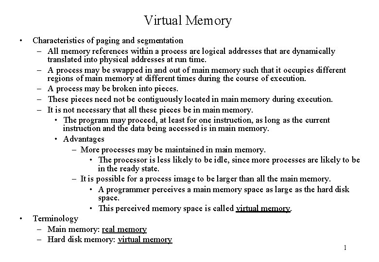 Virtual Memory • • Characteristics of paging and segmentation – All memory references within