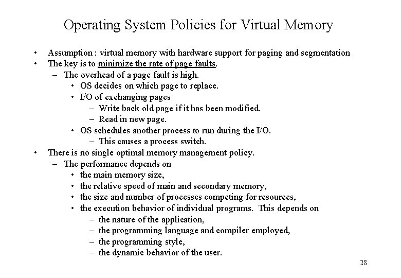 Operating System Policies for Virtual Memory • • • Assumption : virtual memory with