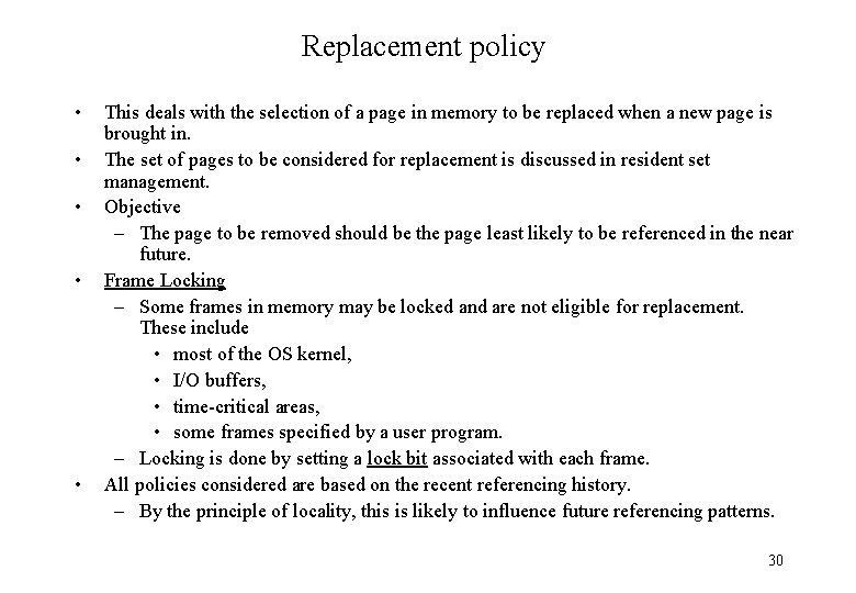 Replacement policy • • • This deals with the selection of a page in