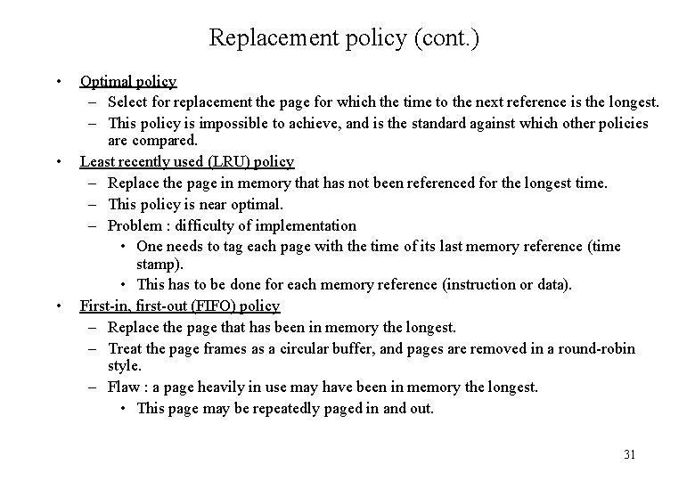 Replacement policy (cont. ) • • • Optimal policy – Select for replacement the