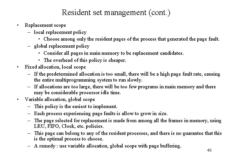 Resident set management (cont. ) • • • Replacement scope – local replacement policy