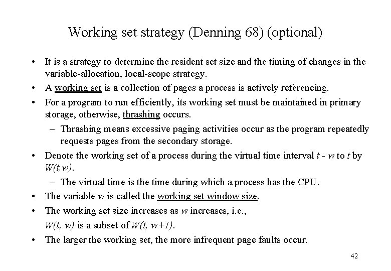 Working set strategy (Denning 68) (optional) • It is a strategy to determine the