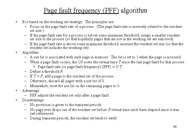 Page fault frequency (PFF) algorithm • • It is based on the working set