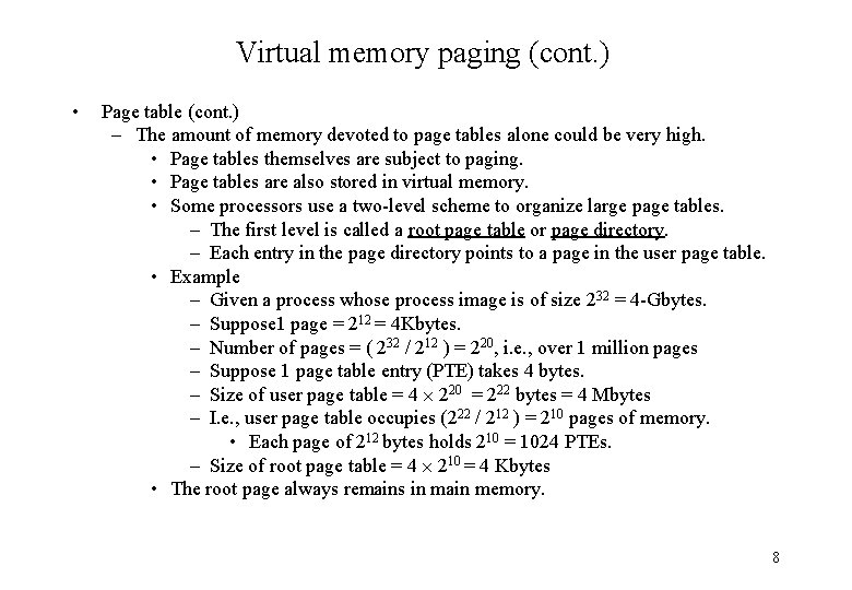 Virtual memory paging (cont. ) • Page table (cont. ) – The amount of