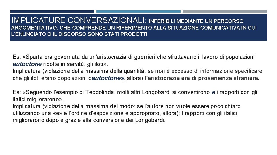 IMPLICATURE CONVERSAZIONALI: INFERIBILI MEDIANTE UN PERCORSO ARGOMENTATIVO, CHE COMPRENDE UN RIFERIMENTO ALLA SITUAZIONE COMUNICATIVA