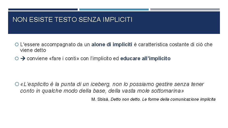 NON ESISTE TESTO SENZA IMPLICITI L'essere accompagnato da un alone di impliciti è caratteristica