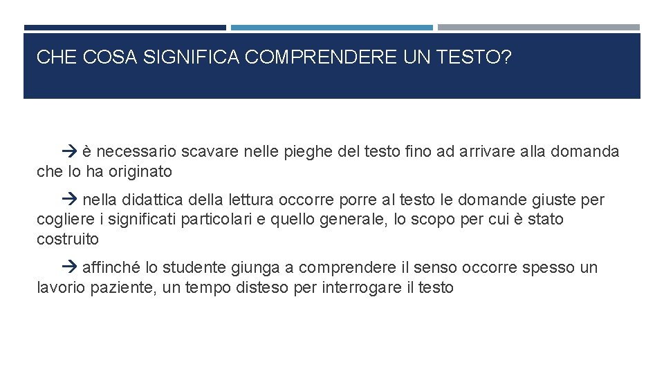 CHE COSA SIGNIFICA COMPRENDERE UN TESTO? è necessario scavare nelle pieghe del testo fino