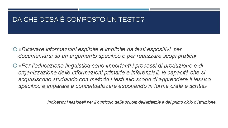 DA CHE COSA È COMPOSTO UN TESTO? «Ricavare informazioni esplicite e implicite da testi