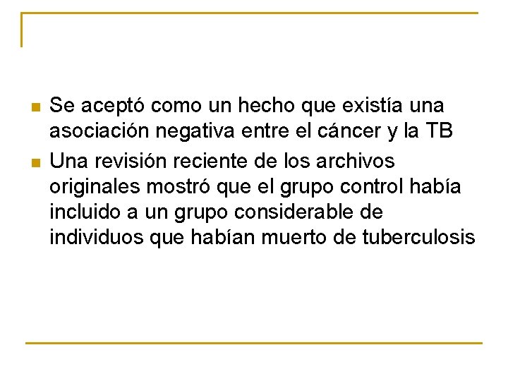 n n Se aceptó como un hecho que existía una asociación negativa entre el n n Se aceptó como un hecho que existía una asociación negativa entre el
