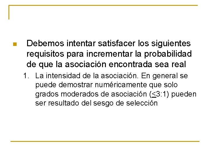 n Debemos intentar satisfacer los siguientes requisitos para incrementar la probabilidad de que la n Debemos intentar satisfacer los siguientes requisitos para incrementar la probabilidad de que la