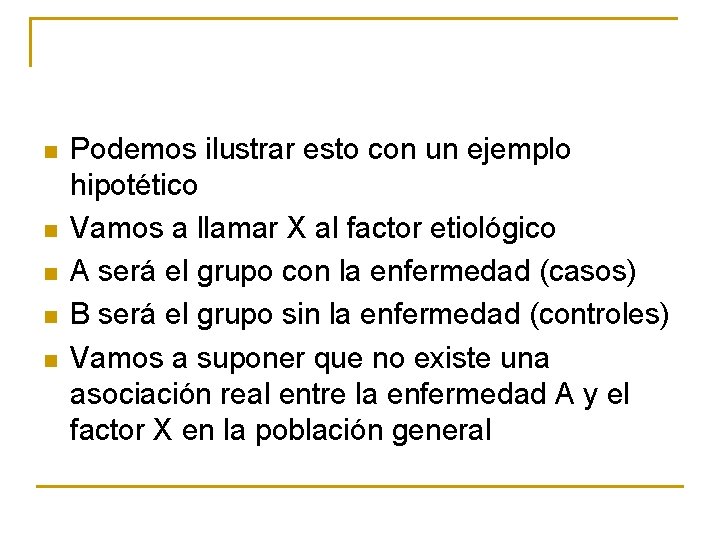 n n n Podemos ilustrar esto con un ejemplo hipotético Vamos a llamar X n n n Podemos ilustrar esto con un ejemplo hipotético Vamos a llamar X