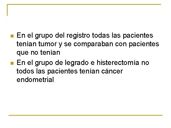 n n En el grupo del registro todas las pacientes tenían tumor y se n n En el grupo del registro todas las pacientes tenían tumor y se