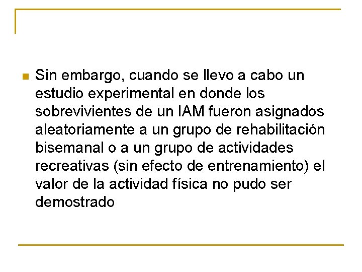 n Sin embargo, cuando se llevo a cabo un estudio experimental en donde los n Sin embargo, cuando se llevo a cabo un estudio experimental en donde los