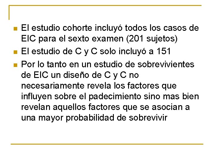 n n n El estudio cohorte incluyó todos los casos de EIC para el n n n El estudio cohorte incluyó todos los casos de EIC para el