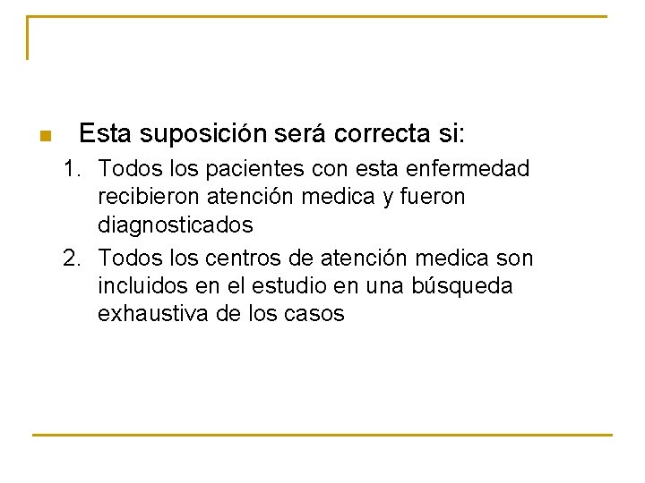 n Esta suposición será correcta si: 1. Todos los pacientes con esta enfermedad recibieron n Esta suposición será correcta si: 1. Todos los pacientes con esta enfermedad recibieron