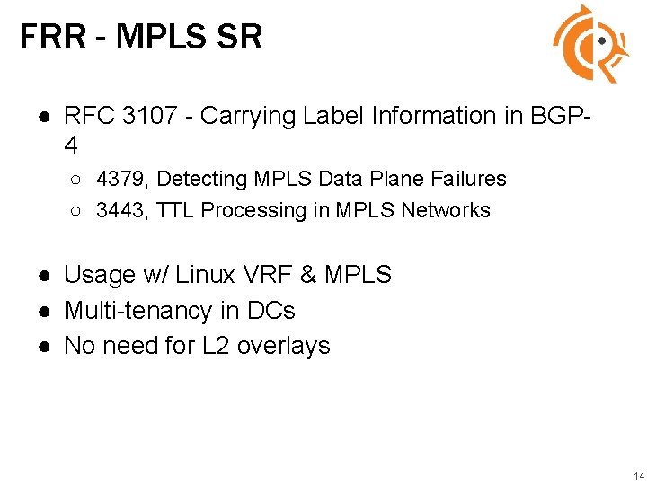 FRR - MPLS SR ● RFC 3107 - Carrying Label Information in BGP 4 FRR - MPLS SR ● RFC 3107 - Carrying Label Information in BGP 4