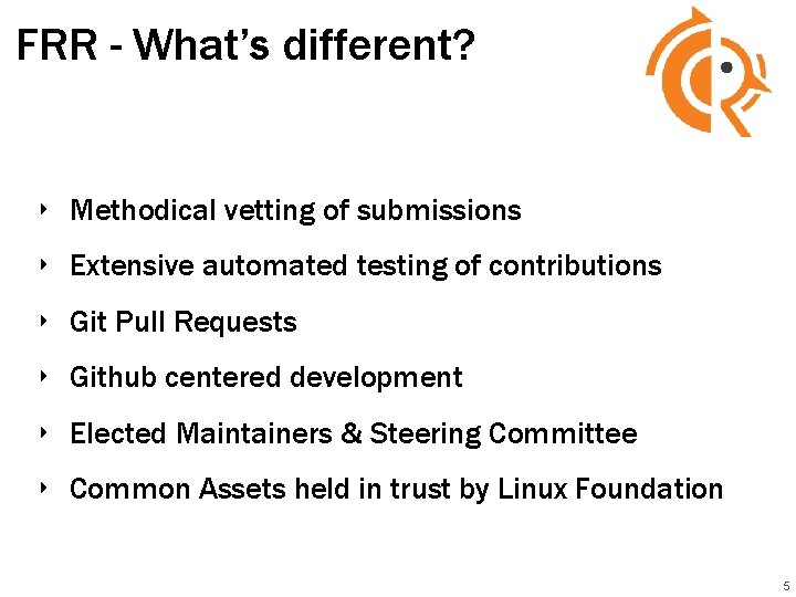 FRR - What’s different? ‣ Methodical vetting of submissions ‣ Extensive automated testing of FRR - What’s different? ‣ Methodical vetting of submissions ‣ Extensive automated testing of