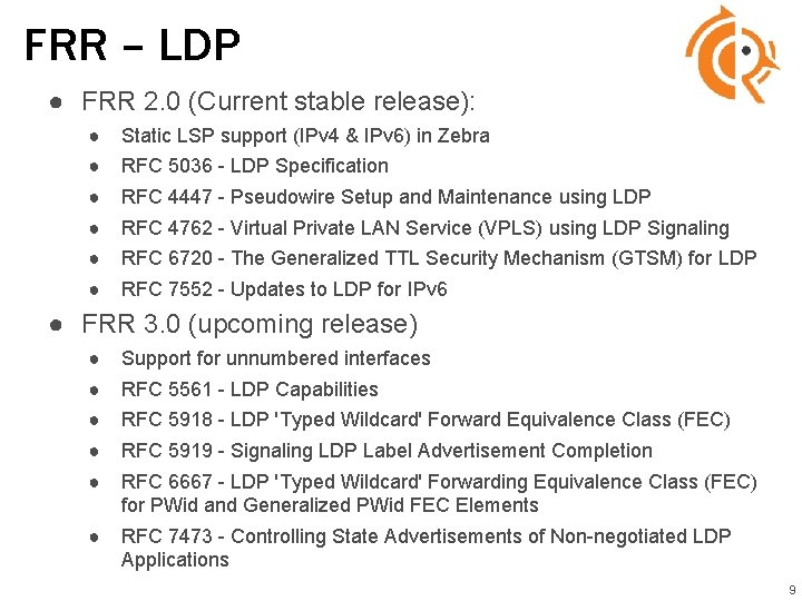 FRR – LDP ● FRR 2. 0 (Current stable release): ● ● ● Static FRR – LDP ● FRR 2. 0 (Current stable release): ● ● ● Static