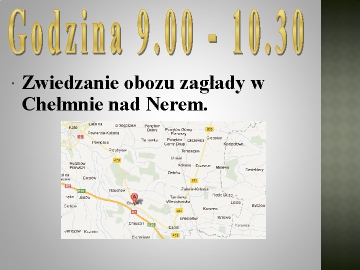  Zwiedzanie obozu zagłady w Chełmnie nad Nerem. 