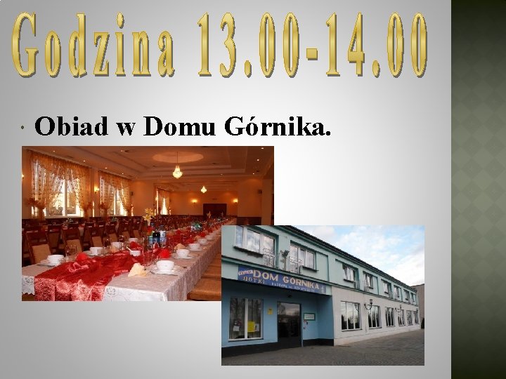  Obiad w Domu Górnika. 