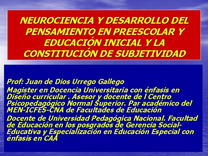 NEUROCIENCIA Y DESARROLLO DEL PENSAMIENTO EN PREESCOLAR Y EDUCACIÓN INICIAL Y LA CONSTITUCIÓN DE