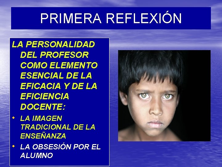 PRIMERA REFLEXIÓN LA PERSONALIDAD DEL PROFESOR COMO ELEMENTO ESENCIAL DE LA EFICACIA Y DE