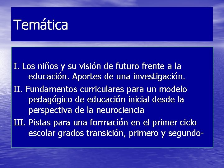 Temática I. Los niños y su visión de futuro frente a la educación. Aportes