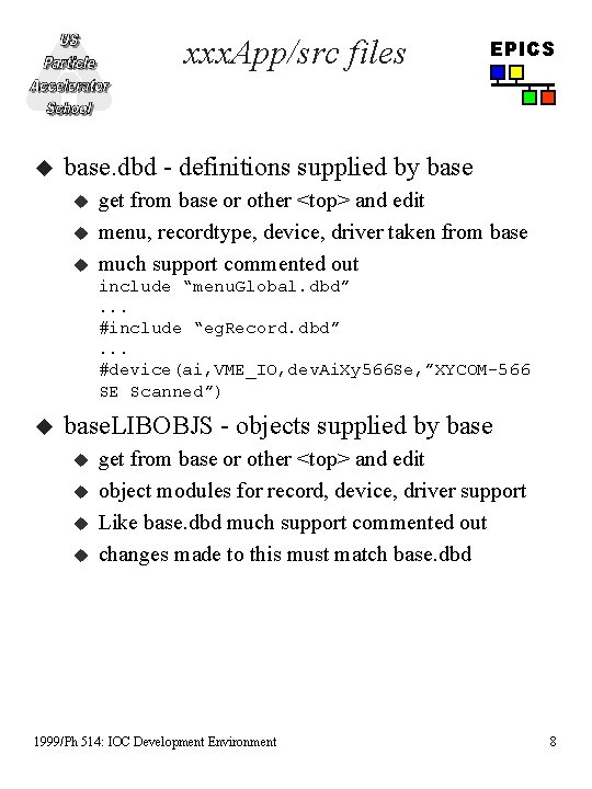 xxx. App/src files u EPICS base. dbd - definitions supplied by base u u