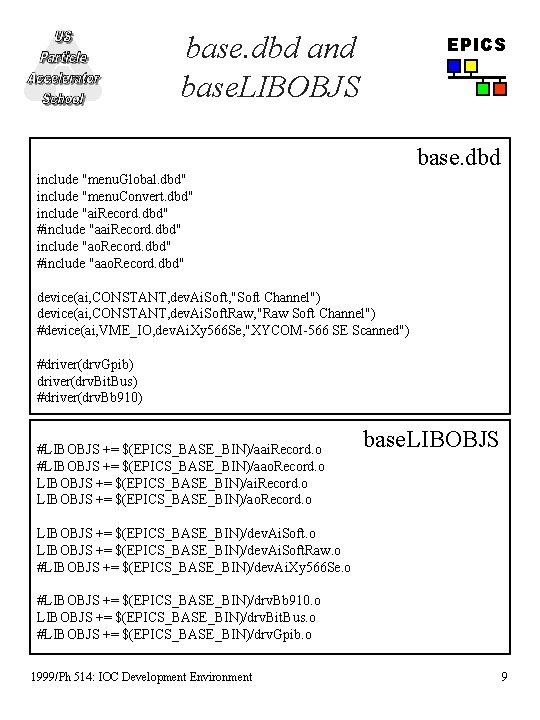 base. dbd and base. LIBOBJS EPICS base. dbd include "menu. Global. dbd" include "menu.