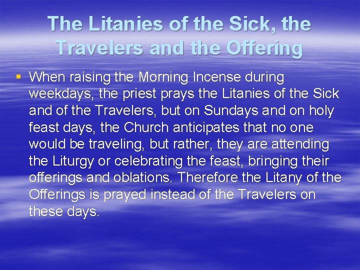 The Litanies of the Sick, the Travelers and the Offering § When raising the