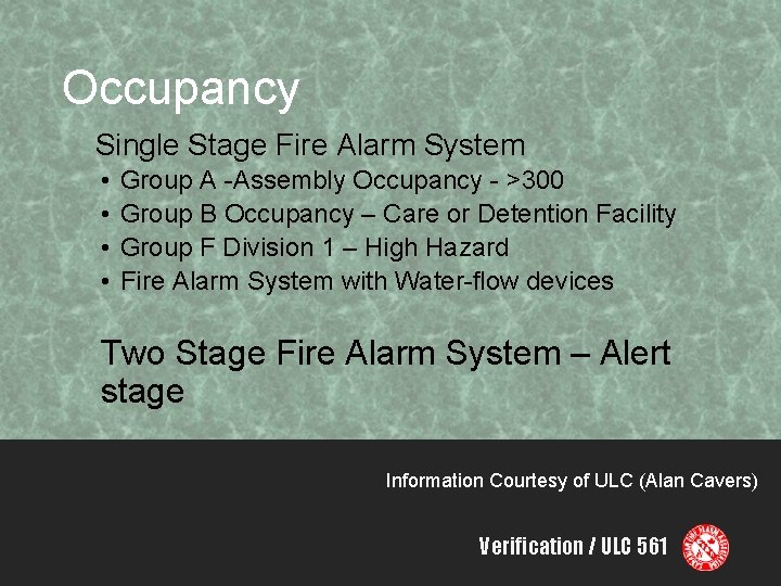Occupancy Single Stage Fire Alarm System • • Group A -Assembly Occupancy - >300